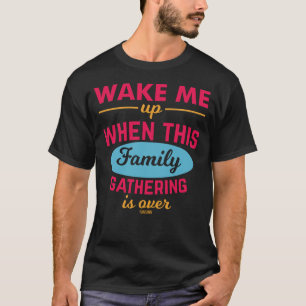 T-shirt Je déteste les réunions familiales qui disent