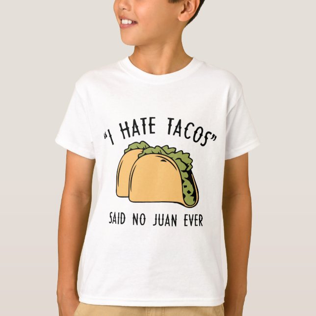 T-shirt Je Déteste Les Tacos - A Dit Non Juan Jamais (Devant)