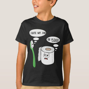 T-shirt Je déteste mon oh s'il vous plaît Toothbruoilet pa