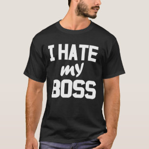 T-shirt Je déteste mon patron