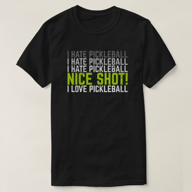 T-shirt Je déteste Pickleball J'aime Pickleball Funny Pick (Design devant)