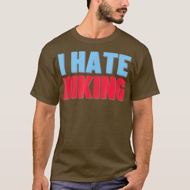 T-shirt Je déteste Randonnée drôle Vêtements (Devant)