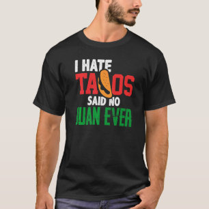 T-shirt Je Déteste Tacos A Dit Non Juan Jamais Mignonne No