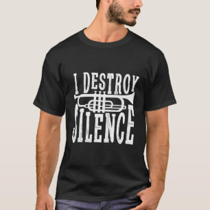 T-shirt Je Détruis Silence Marching Band Trumpet Pour