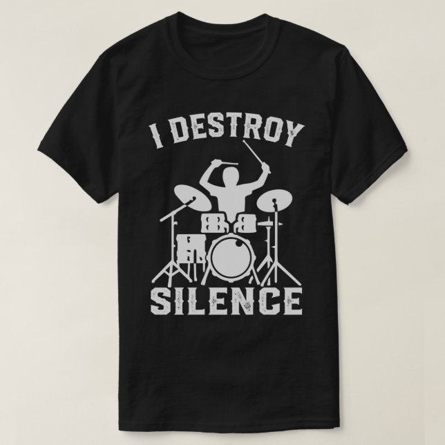 T-shirt Je détruit Silence Drummer Drums Cadeau (Design devant)