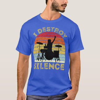 T-shirt Je détruit Silence Funny Drummer Lover Vintage