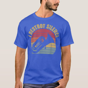 T-shirt Je détruit Silence Tuba Player Marching Band Funny
