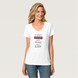 T-SHIRT JE DEVIENS MEILLEUR AVEC DU VIN ET DORS
