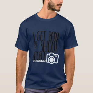 T-shirt Je deviens payé pour tirer la photographie drôle