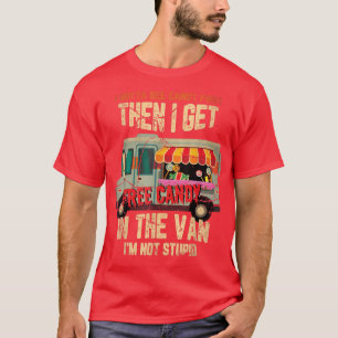 T-shirt Je Devrais Voir Candy D'Abord Puis Je Vais Dans La