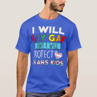 T-shirt Je dirai gay et je protégerai les enfants trans LG