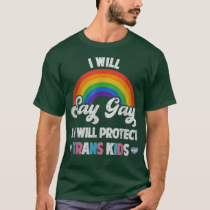 T-shirt Je Dirai Gay Et Je Protégerai Les Enfants Trans LG