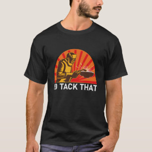 T-shirt Je dirais ça, Drôle Soudage - Humour soudeur