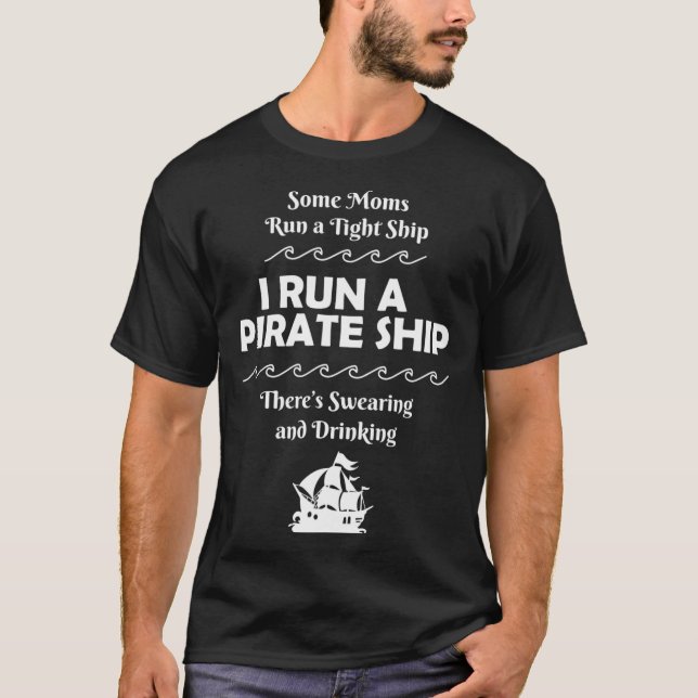 T-shirt Je dirige un bateau pirate Boire Swearing Funny Ma (Devant)