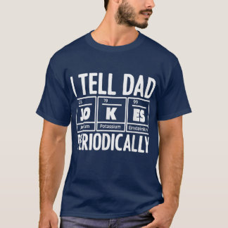 T-shirt Je dis à papa plaisante périodiquement Fête des pè