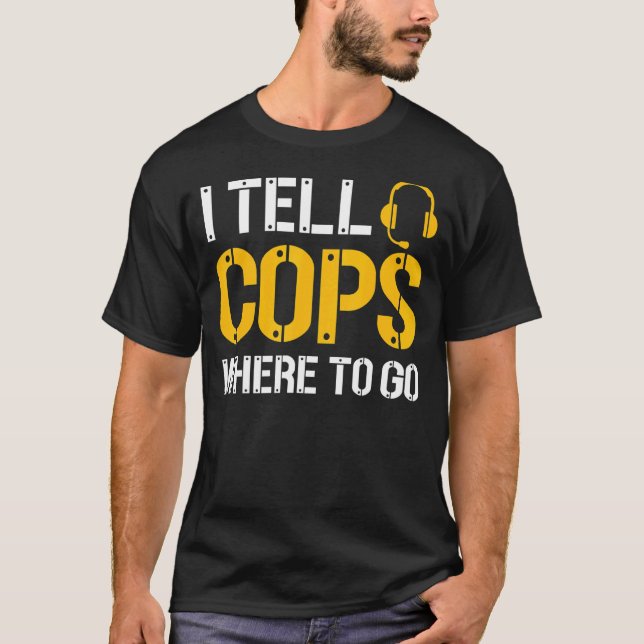 T-shirt Je Dis Aux Policiers Où Aller Police Emergency Dis (Devant)