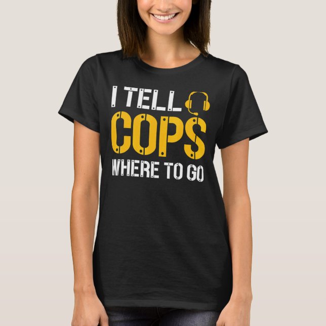 T-shirt Je Dis Aux Policiers Où Aller Police Emergency Dis (Devant)
