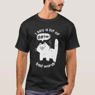 T-shirt Je Dis Beaucoup De Mauvais Mots Drôle Chat Graphic
