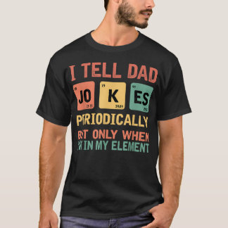 T-shirt Je Dis Des Blagues À Papa Périodiquement Fête Des