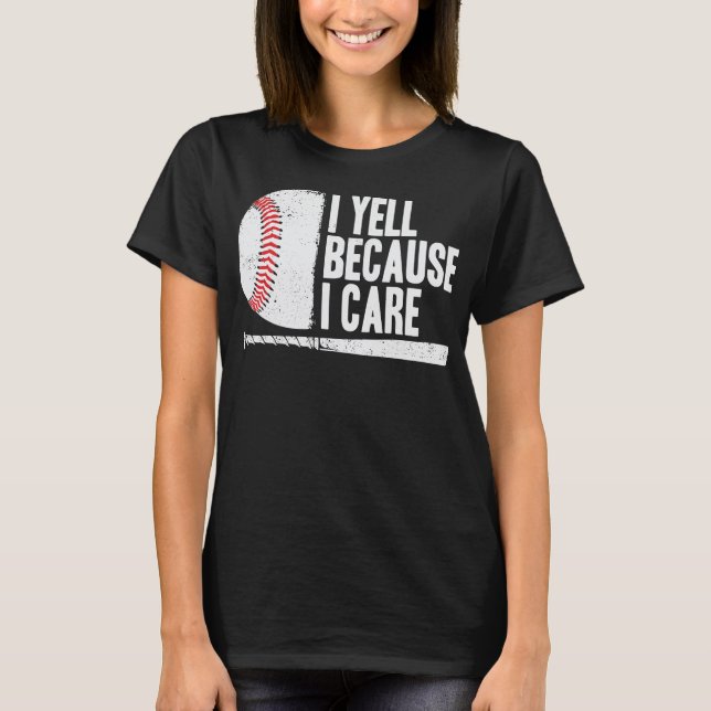 T-shirt Je Dis Parce Que Je Me Soucie Du Baseball Drôle (Devant)