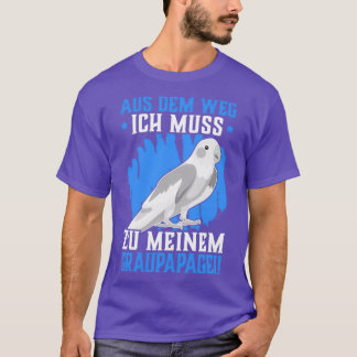 T-shirt Je dois aller à mon perroquet gris africain