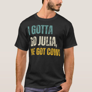 T-shirt Je Dois Aller Julia Nous Avons Des Vaches vintages