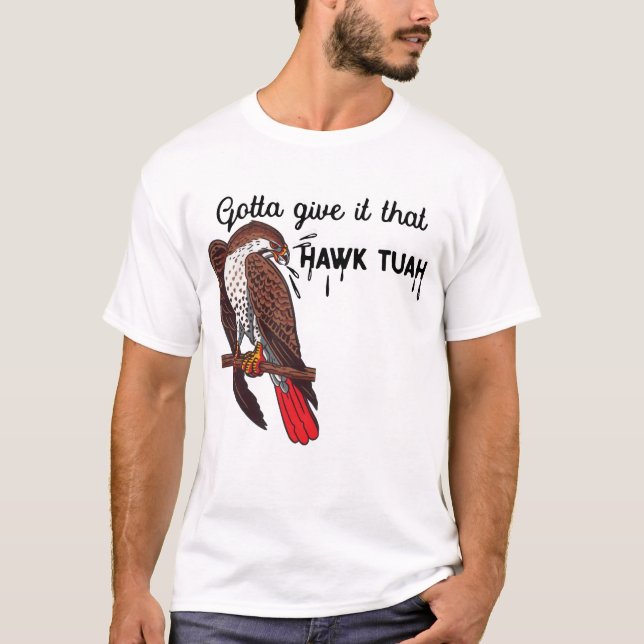 T-shirt Je Dois Donner À Hawk Tuah Mème Drôle USA (Devant)