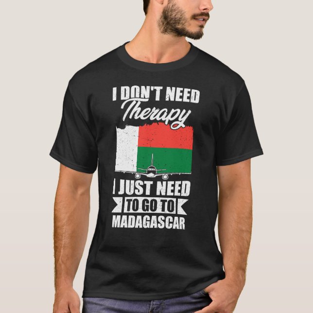 T-shirt Je dois juste aller à Madagascar (Devant)