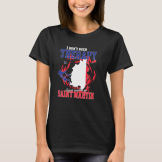 T-shirt Je dois juste aller à Saint-Martin