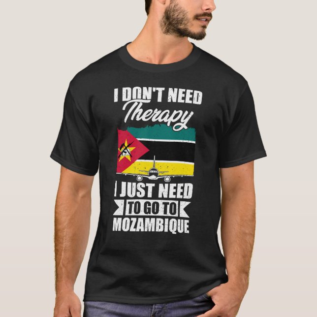 T-shirt Je dois juste aller au Mozambique (Devant)