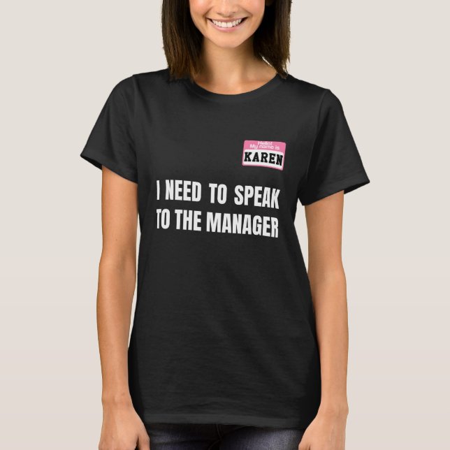T-shirt Je Dois Parler Au Gestionnaire (Devant)