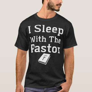 T-shirt Je Dors Avec Le Pasteur