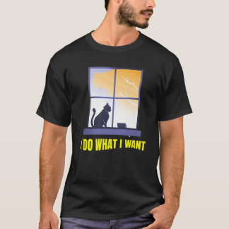 T-shirt Je Fais Ce Que Je Veux, Chat Drôle