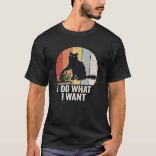 T-shirt Je fais ce que je veux" Chat Noir Drôle & Plante V
