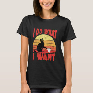 T-shirt Je Fais Ce Que Je Veux Drôle Chat Tee Kitten Angry
