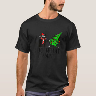 T-shirt Je Fais Ce Que Je Veux Noël Ree Chat Noir Chat Drô