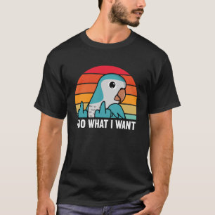 T-shirt Je Fais Ce Que Je Veux Perroquet I Blue Monk Parak