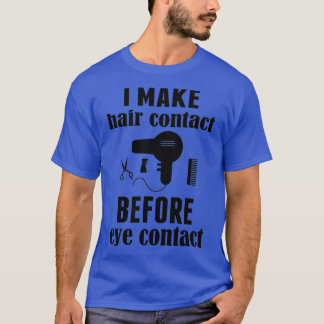 T-shirt Je fais contact cheveux avant contact oeil Funny B