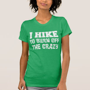 T-shirt Je fais de la randonnée pour brûler la folie