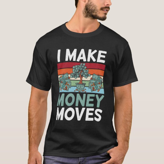 T-shirt Je Fais De L'Argent Se Déplace Aimer L'Argent (Devant)
