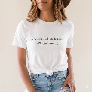 T-shirt je fais de l'exercice pour brûler la folie Drôle d