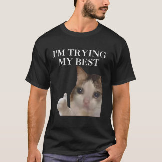 T-shirt Je fais de mon mieux Mème de chat drôle Memes Inte