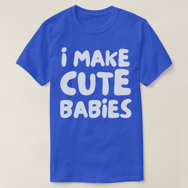 T-shirt je fais des bébés mignons (Design devant)