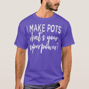 T-shirt Je fais des casseroles ce que votre superpuissance