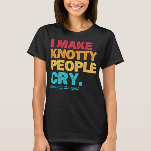 T-shirt Je Fais Des Gens Qui Pleurent Massage Thérapie (Devant)