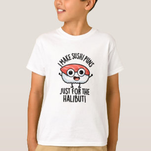 T-shirt Je fais des jeux de mots sur les sushis juste pour