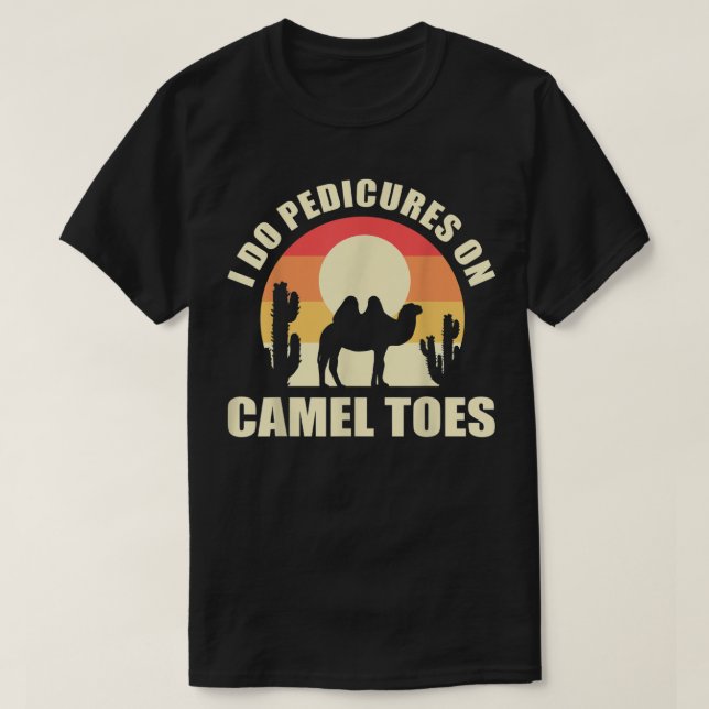 T-shirt Je Fais Des Pédicures Sur Les Orteils De Camel Man (Design devant)