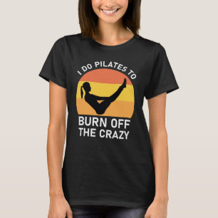 T-shirt je fais des pilates pour brûler les fous