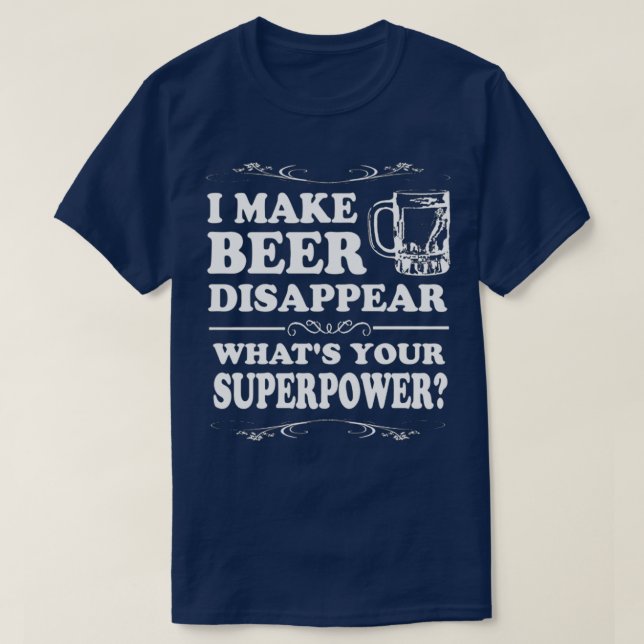 T-shirt Je fais disparaître la bièreJe fais disparaître la (Design devant)