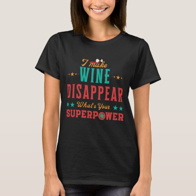 T-shirt Je fais disparaître le vin Qu'est-ce que votre sup (Devant)
